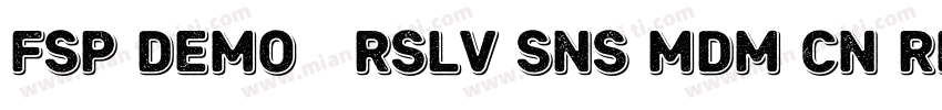 FSP DEMO   Rslv Sns Mdm Cn Regular字体转换